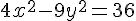 4{x^2} - 9{y^2} = 36